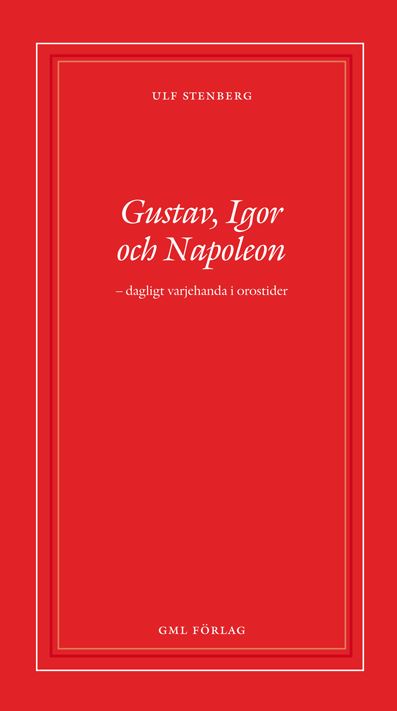 Gustav, Igor och Napoleon