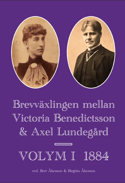 Brevväxling mellan Viktoria Benedictsson & Axel Lundegård Volym I