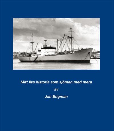Mitt livs historia som sjöman med mera av Jan Engman